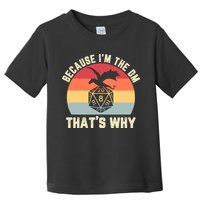 Because Im The DM Thats Why Gift Retro RPG Dice Dragon Toddler T-Shirt