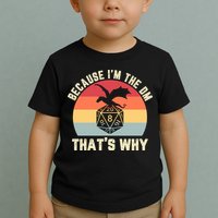 Because Im The DM Thats Why Gift Retro RPG Dice Dragon Toddler T-Shirt