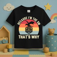 Because Im The DM Thats Why Gift Retro RPG Dice Dragon Toddler T-Shirt