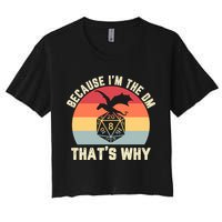 Because Im The DM Thats Why Gift Retro RPG Dice Dragon Crop Top