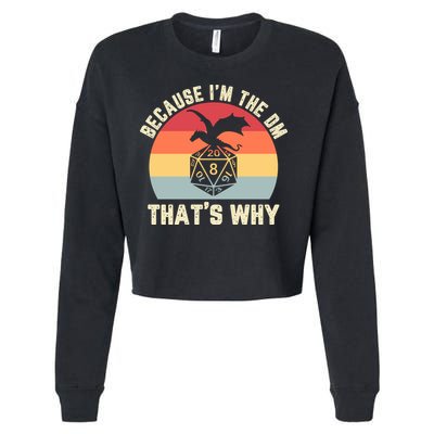 Because Im The DM Thats Why Gift Retro RPG Dice Dragon Cropped Pullover Crew
