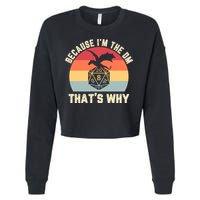 Because Im The DM Thats Why Gift Retro RPG Dice Dragon Cropped Pullover Crew