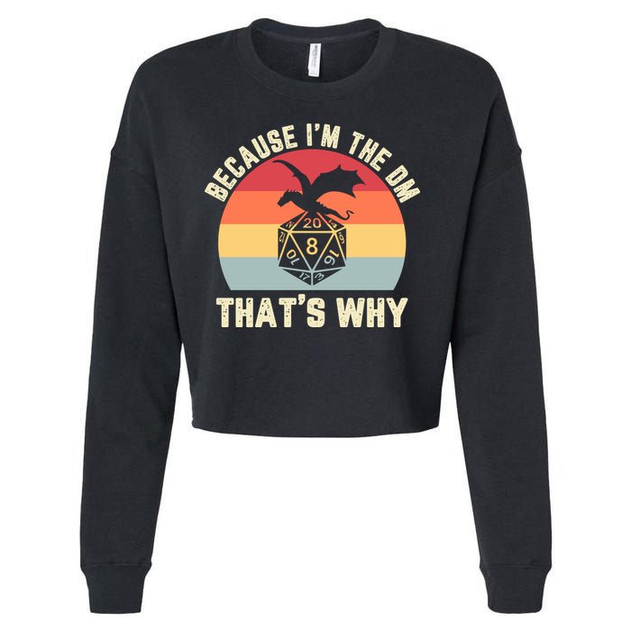 Because Im The DM Thats Why Gift Retro RPG Dice Dragon Cropped Pullover Crew