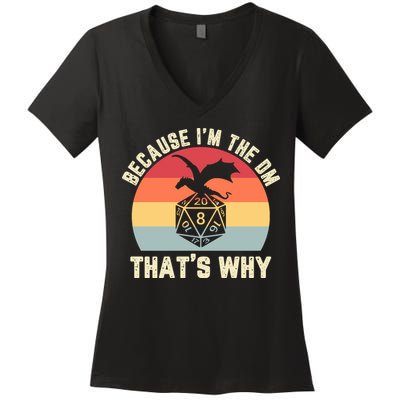 Because Im The DM Thats Why Gift Retro RPG Dice Dragon Women's V-Neck T-Shirt