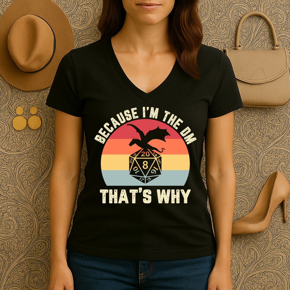 Because Im The DM Thats Why Gift Retro RPG Dice Dragon Women's V-Neck T-Shirt