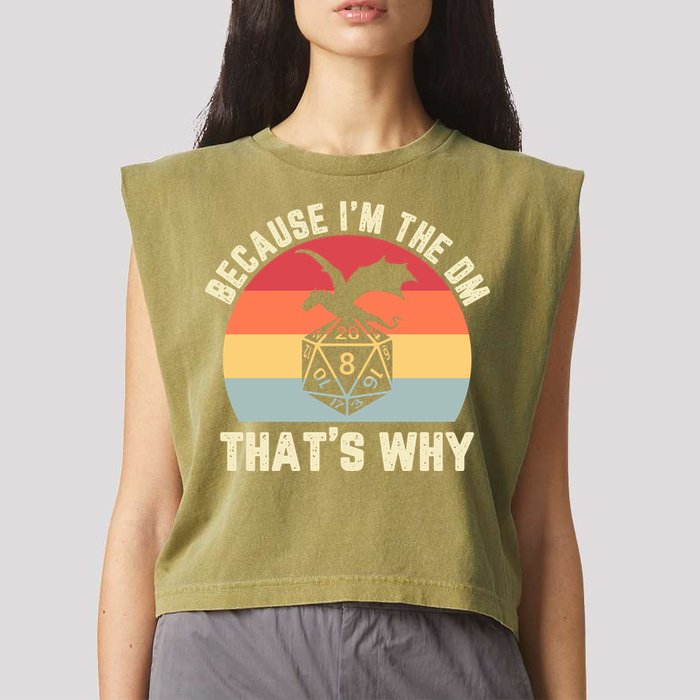 Because Im The DM Thats Why Gift Retro RPG Dice Dragon Garment-Dyed Women's Muscle Tee