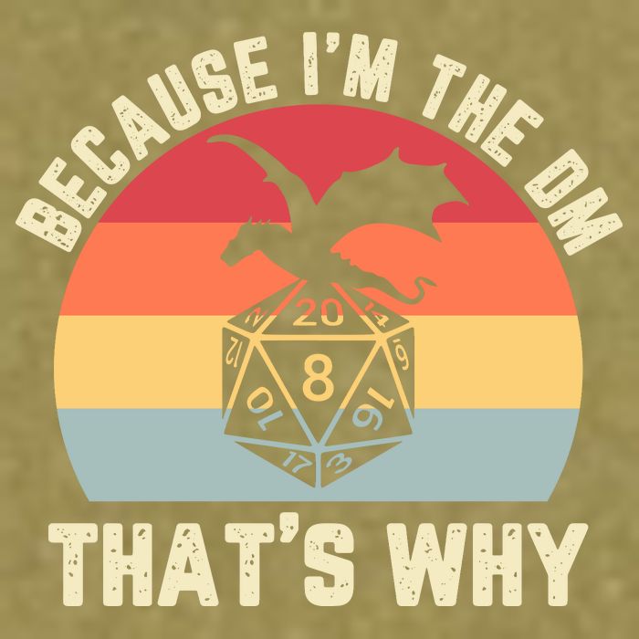 Because Im The DM Thats Why Gift Retro RPG Dice Dragon Garment-Dyed Women's Muscle Tee