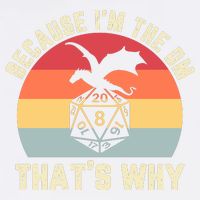 Because Im The DM Thats Why Gift Retro RPG Dice Dragon Garment-Dyed Sweatshirt