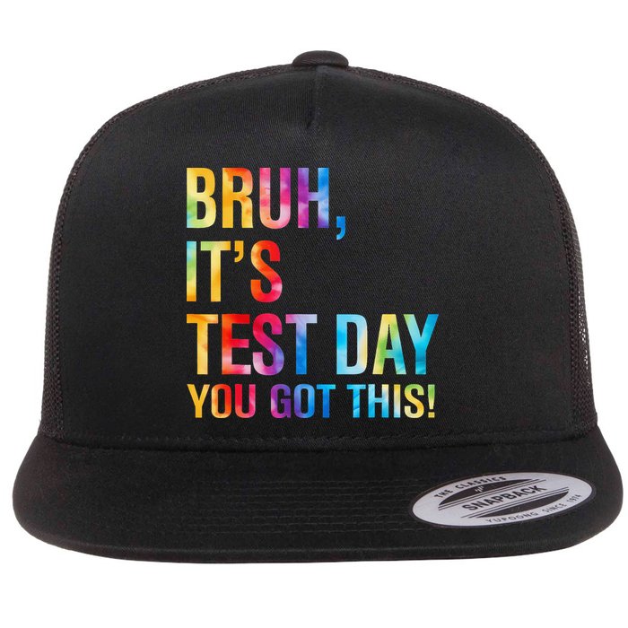 Bruh Its Test Day You Got This Testing Day Teacher Flat Bill Trucker Hat