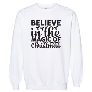 Believe In The Magic Of Christmas Garment-Dyed Sweatshirt