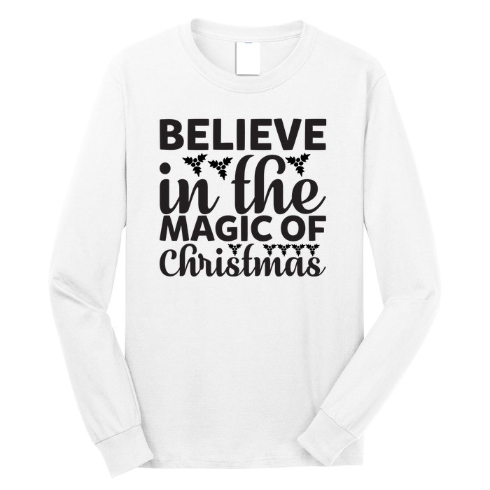 Believe In The Magic Of Christmas Long Sleeve Shirt