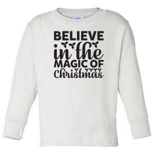 Believe In The Magic Of Christmas Toddler Long Sleeve Shirt