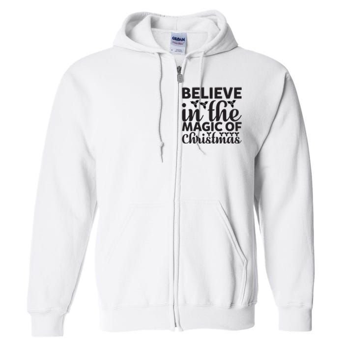 Believe In The Magic Of Christmas Full Zip Hoodie