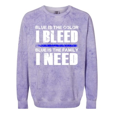 Blue Is The Color I Bleed Blue Is The Family I Need Gift Colorblast Crewneck Sweatshirt