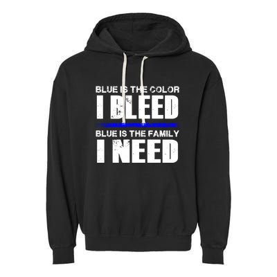 Blue Is The Color I Bleed Blue Is The Family I Need Gift Garment-Dyed Fleece Hoodie