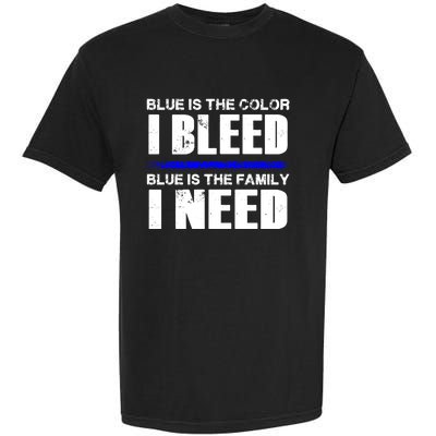 Blue Is The Color I Bleed Blue Is The Family I Need Gift Garment-Dyed Heavyweight T-Shirt