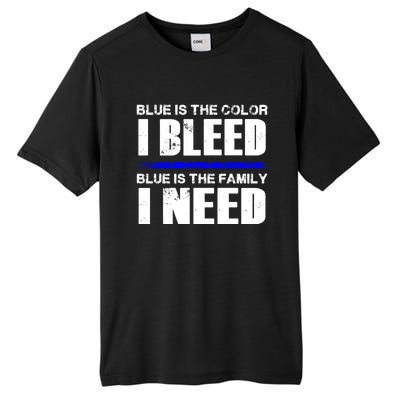 Blue Is The Color I Bleed Blue Is The Family I Need Gift Tall Fusion ChromaSoft Performance T-Shirt