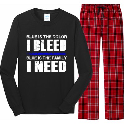 Blue Is The Color I Bleed Blue Is The Family I Need Gift Long Sleeve Pajama Set