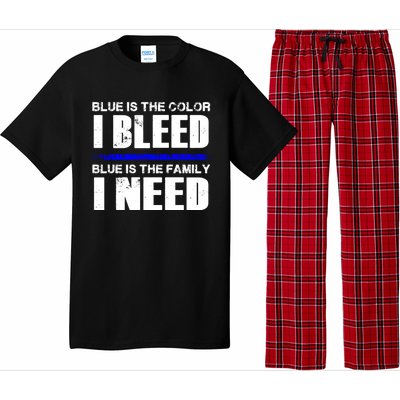 Blue Is The Color I Bleed Blue Is The Family I Need Gift Pajama Set