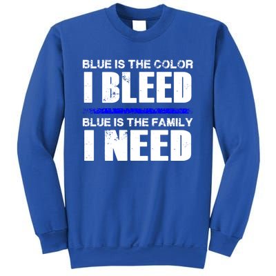 Blue Is The Color I Bleed Blue Is The Family I Need Gift Sweatshirt