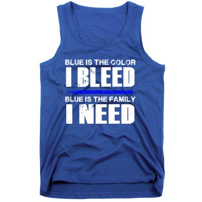 Blue Is The Color I Bleed Blue Is The Family I Need Gift Tank Top