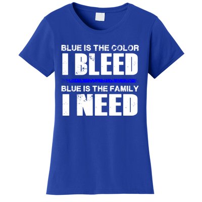 Blue Is The Color I Bleed Blue Is The Family I Need Gift Women's T-Shirt