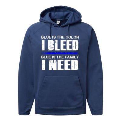 Blue Is The Color I Bleed Blue Is The Family I Need Gift Performance Fleece Hoodie