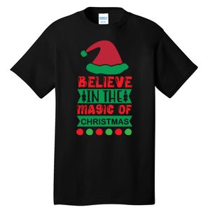 Believe In The Magic Of Christmas Tall T-Shirt