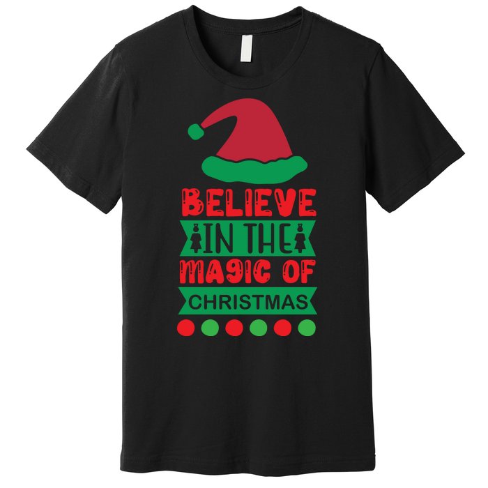 Believe In The Magic Of Christmas Premium T-Shirt