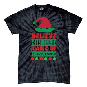 Believe In The Magic Of Christmas Tie-Dye T-Shirt