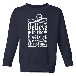 Believe In The Magic Of Christmas Toddler Sweatshirt