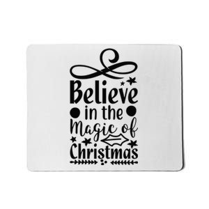 Believe In The Magic Of Christmas Mousepad