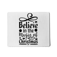 Believe In The Magic Of Christmas Mousepad