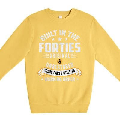 Built In The Forties Built In The 40s Birthday Premium Crewneck Sweatshirt