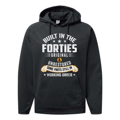 Built In The Forties Built In The 40s Birthday Performance Fleece Hoodie