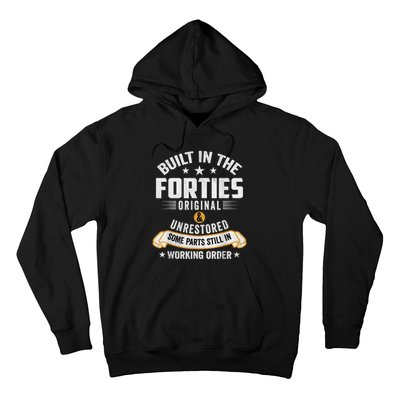 Built In The Forties Built In The 40s Birthday Hoodie