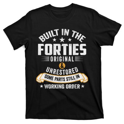 Built In The Forties Built In The 40s Birthday T-Shirt