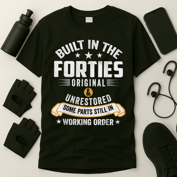 Built In The Forties Built In The 40s Birthday T-Shirt