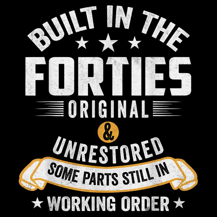 Built In The Forties Built In The 40s Birthday T-Shirt
