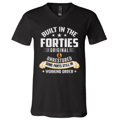 Built In The Forties Built In The 40s Birthday V-Neck T-Shirt