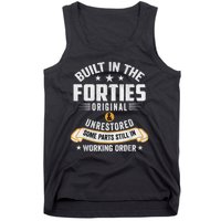 Built In The Forties Built In The 40s Birthday Tank Top