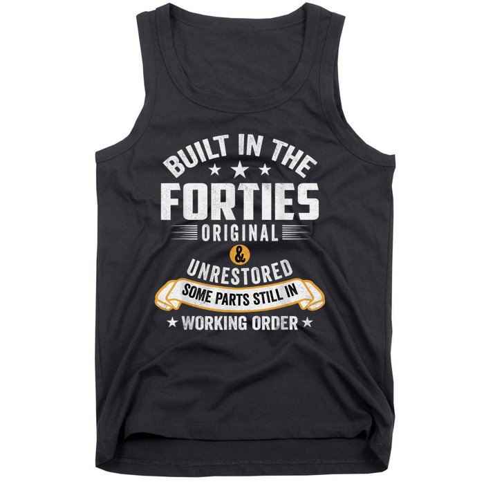 Built In The Forties Built In The 40s Birthday Tank Top