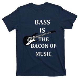 Bass Is The Bacon Of Music Bass Players T-Shirt