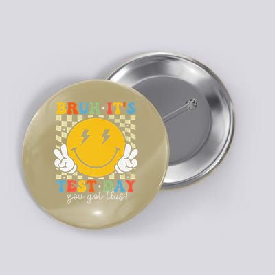 Bruh Its Test Day You Got This Testing Day Teacher Button