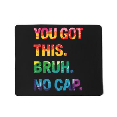 Bruh It's Test Day You Got This No Cap Testing Day Teache.r Mousepad