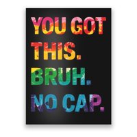 Bruh It's Test Day You Got This No Cap Testing Day Teache.r Poster