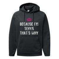 Because IM Tehya ThatS Why Performance Fleece Hoodie