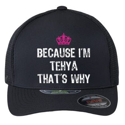 Because IM Tehya ThatS Why Flexfit Unipanel Trucker Cap