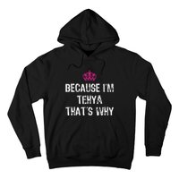 Because IM Tehya ThatS Why Hoodie