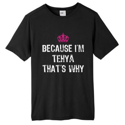 Because IM Tehya ThatS Why Tall Fusion ChromaSoft Performance T-Shirt